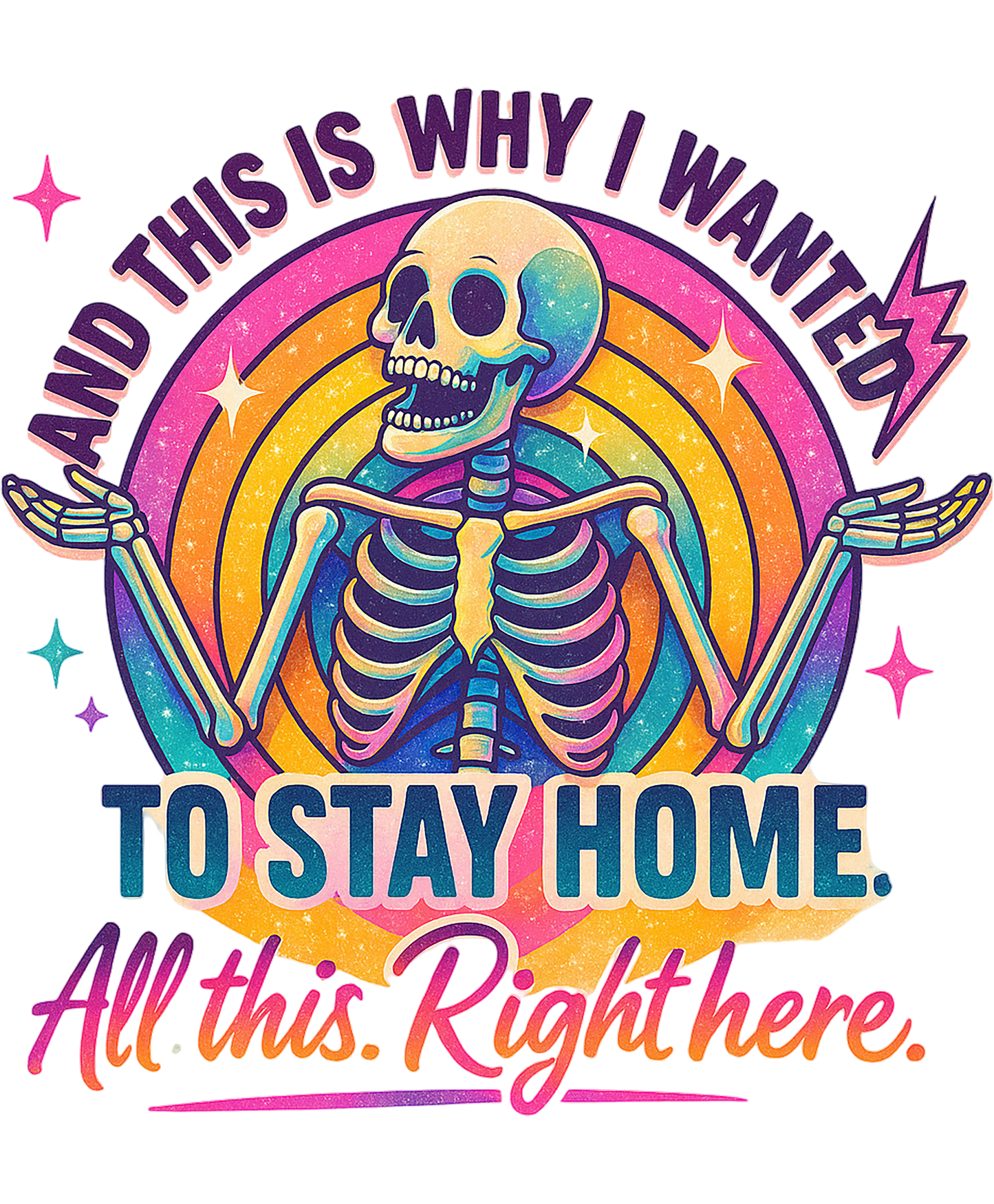 And This Is Why I Wanted To Stay Home Skeleton Art