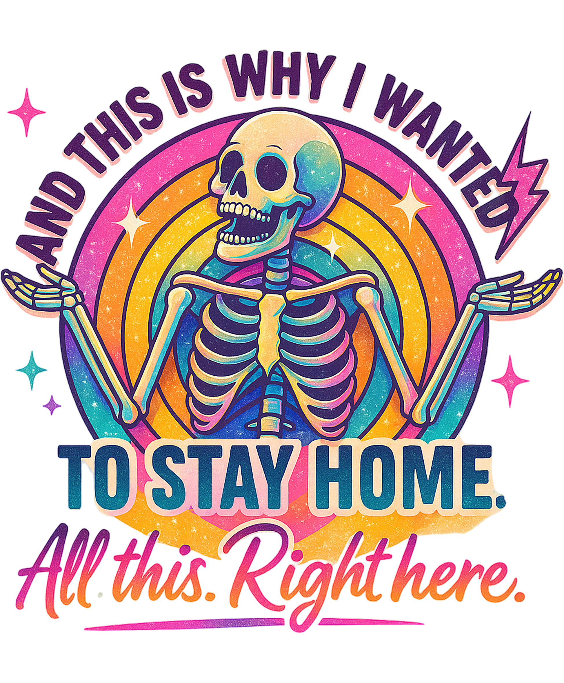 And This Is Why I Wanted To Stay Home Skeleton Art