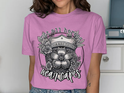 Not All Heroes Wear Capes Corrections Shirt