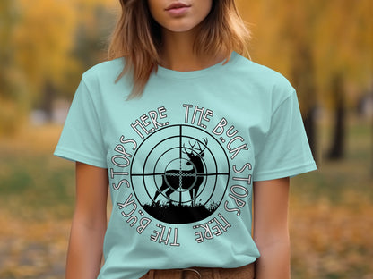 The Buck Stops Here Hunter Themed T-shirt