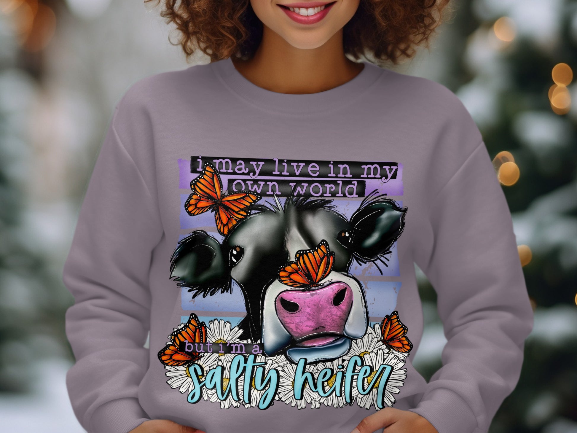 I May Live In My Own World Salty Heifer Sweatshirt