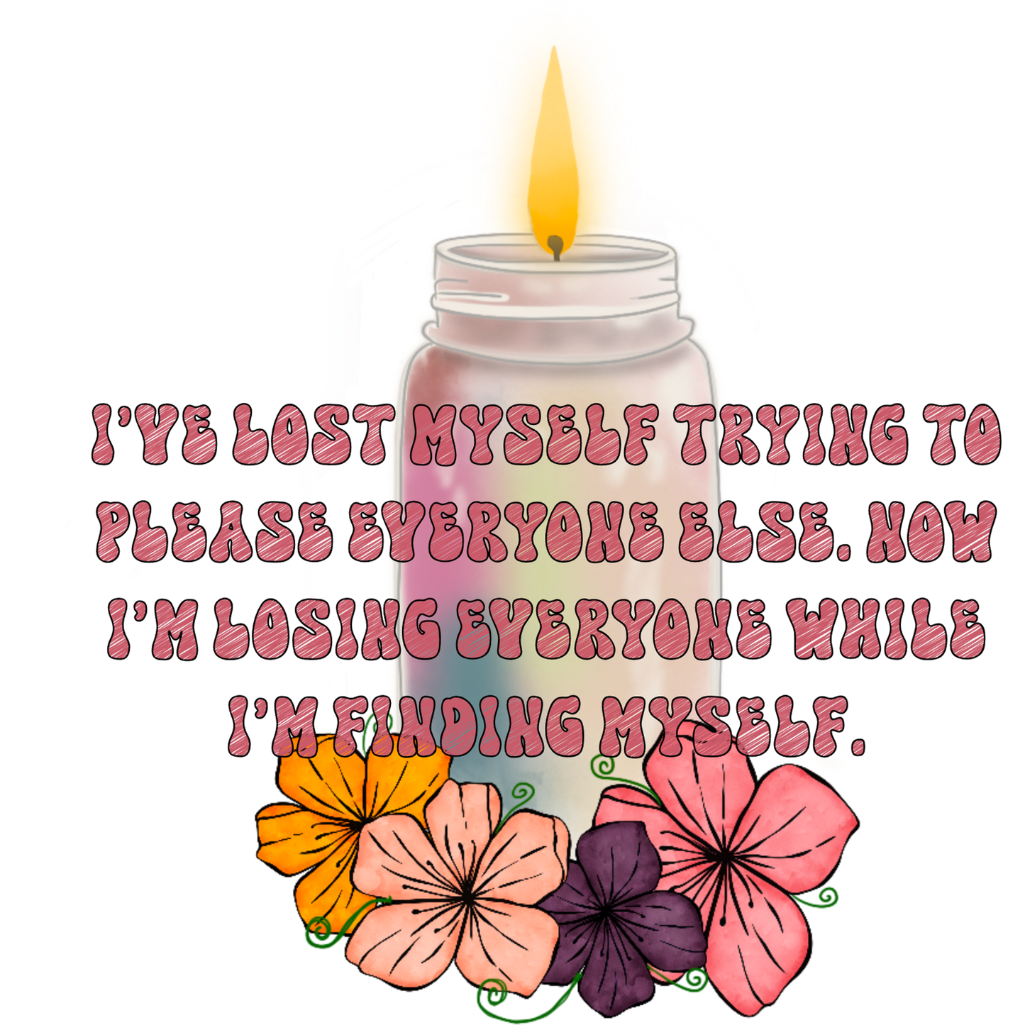 I've Lost Myself Trying to Please Everyone Else Candle
