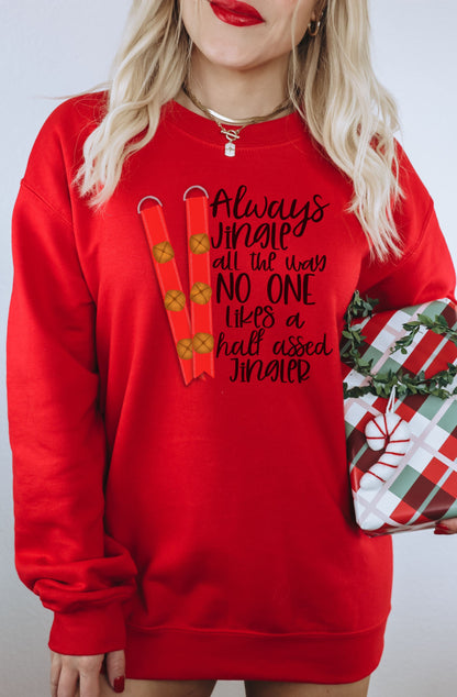 Always Jingle All The Way Christmas Sweatshirt