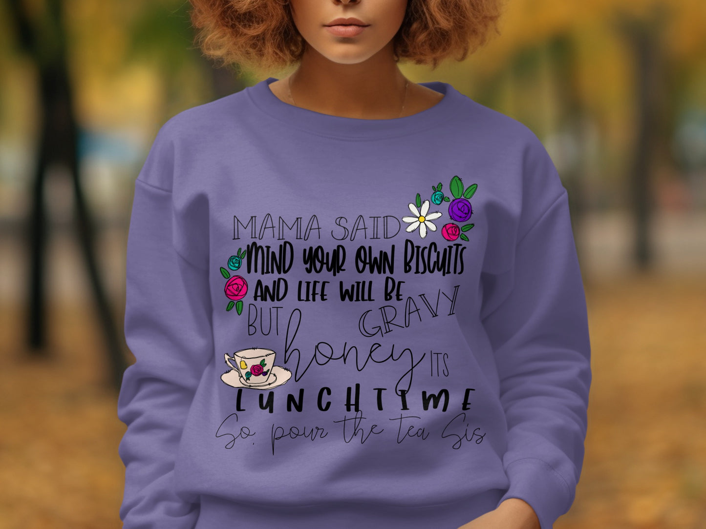 Mama Said Mind Your Own Biscuits Sweatshirt