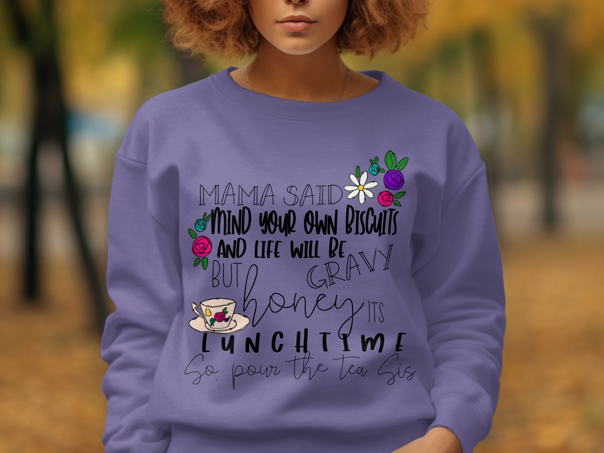 Mama Said Mind Your Own Biscuits Sweatshirt
