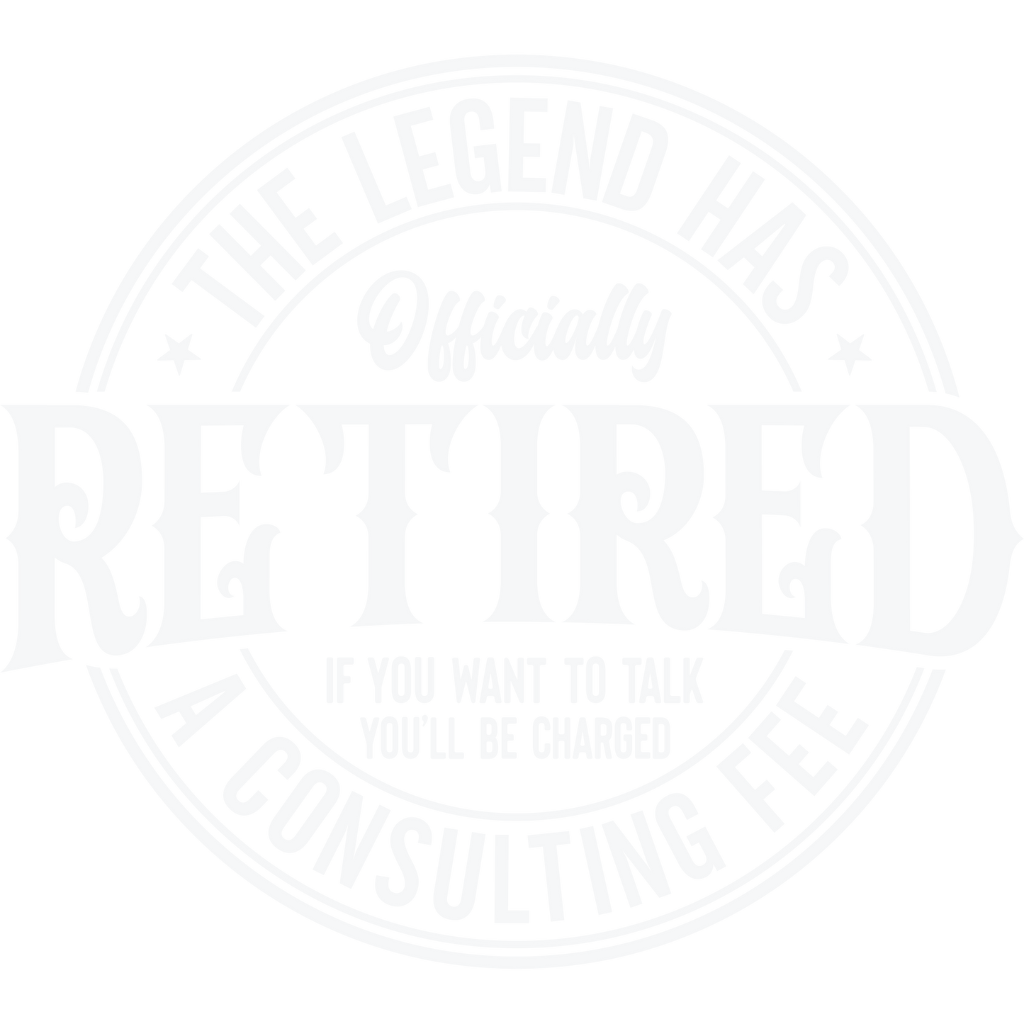 The Legend Has Officially Retired Consulting Fee Shirt