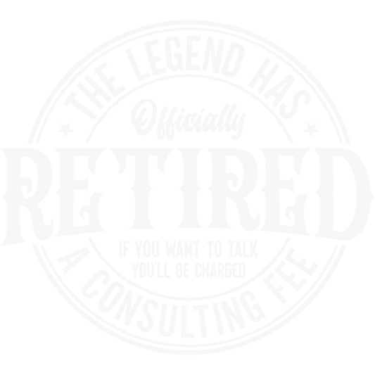 The Legend Has Officially Retired Consulting Fee Shirt