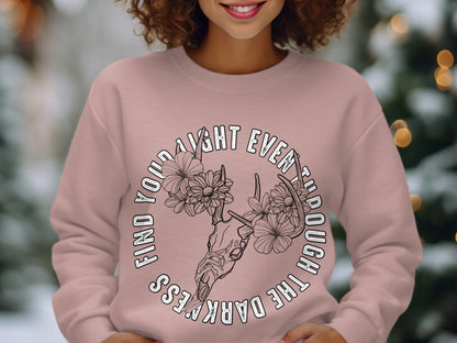 Find Your Light Even Through the Darkness sweatshirt