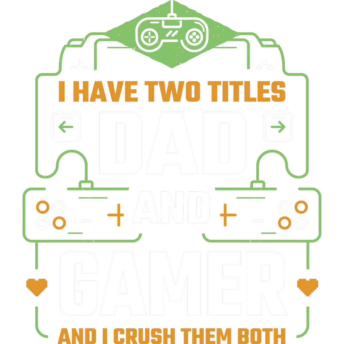 Funny I Have Two Titles Dad and Gamer T-Shirt