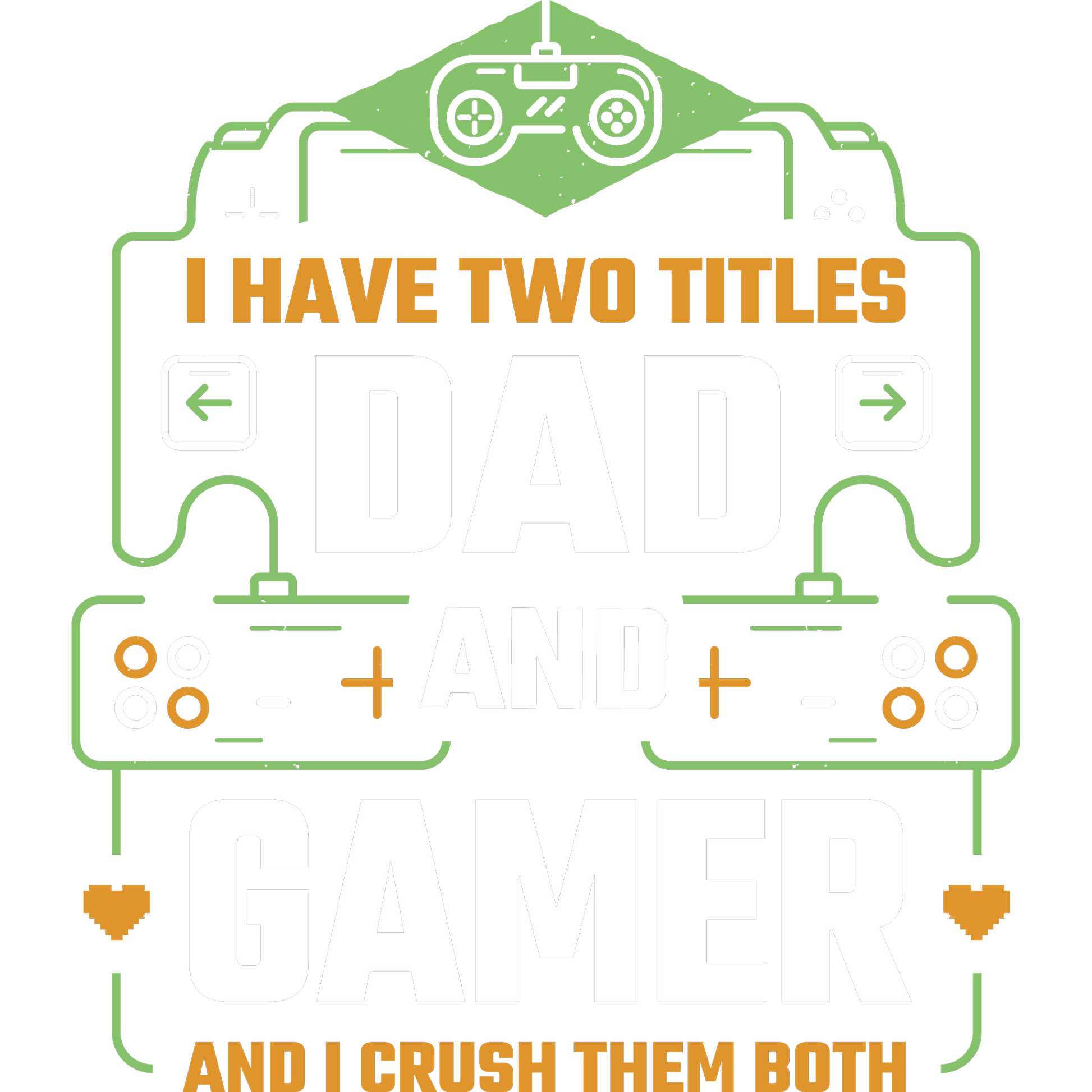 Funny I Have Two Titles Dad and Gamer T-Shirt