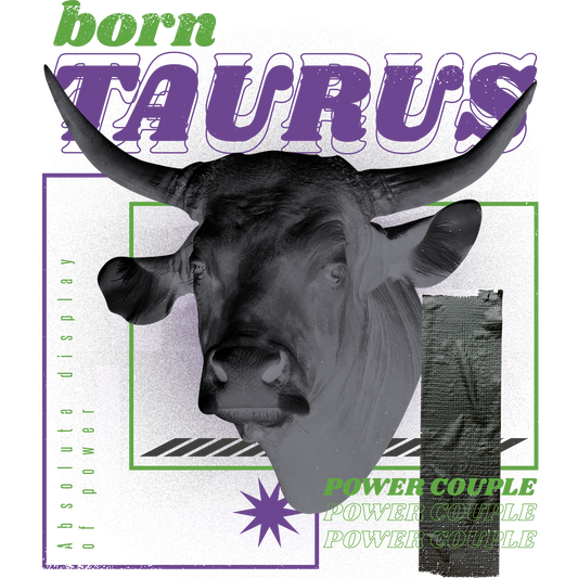 Born Taurus Absolute Display of Power Power Couple