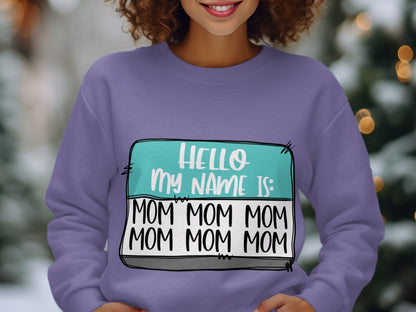 Hello My Name Is Mom Graphic Sweatshirt