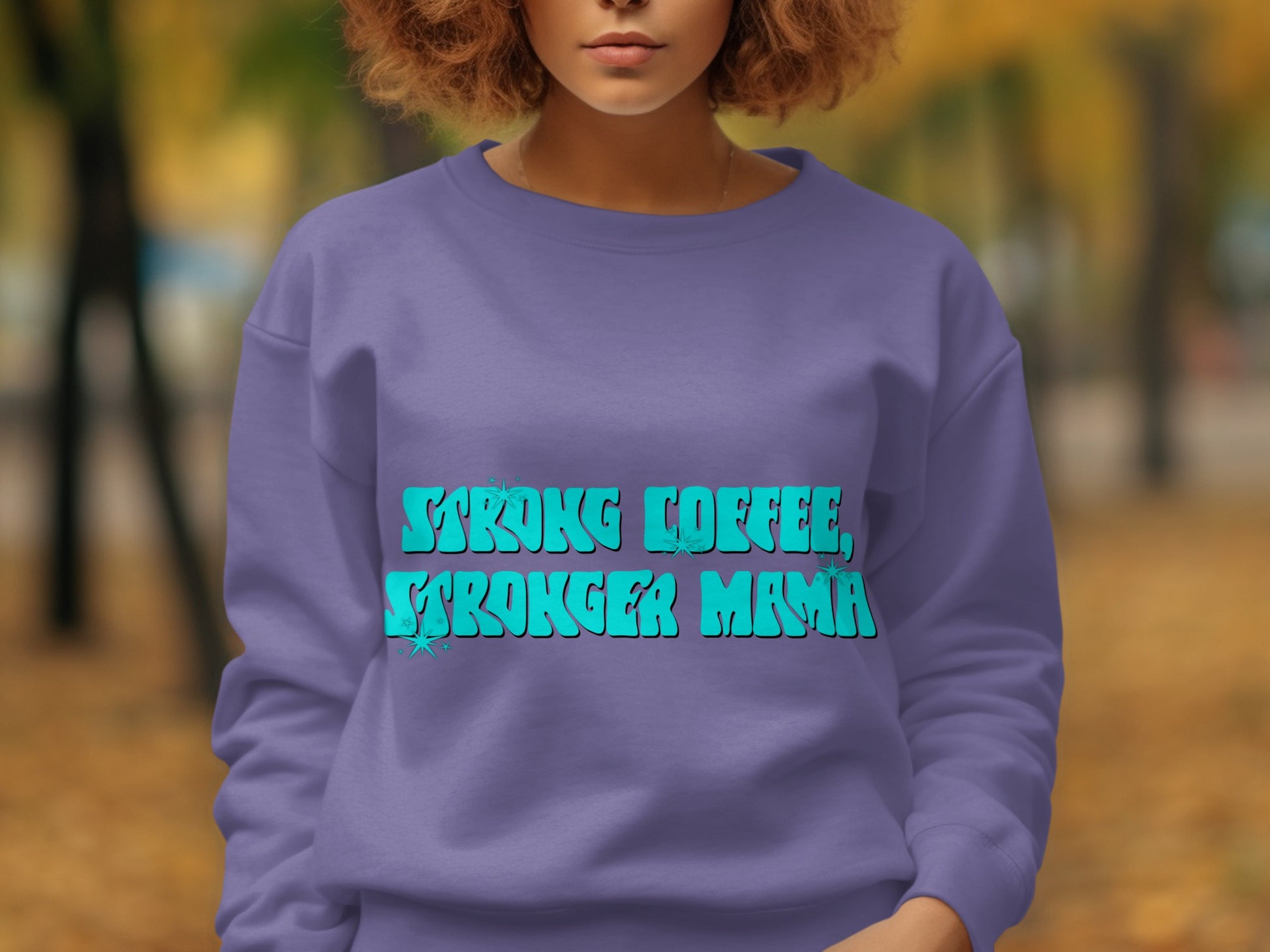 Strong Coffee Stronger Mama Bold Statement Sweatshirt