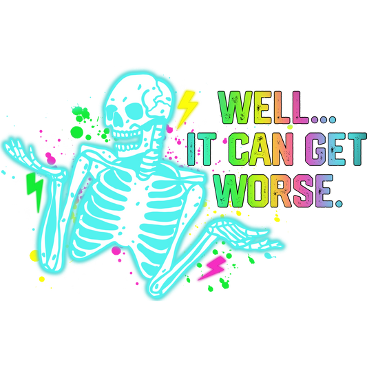 Well It Can Get Worse Colorful Skeleton product