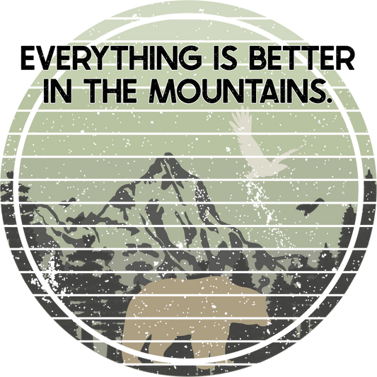 Everything Is Better In The Mountains product