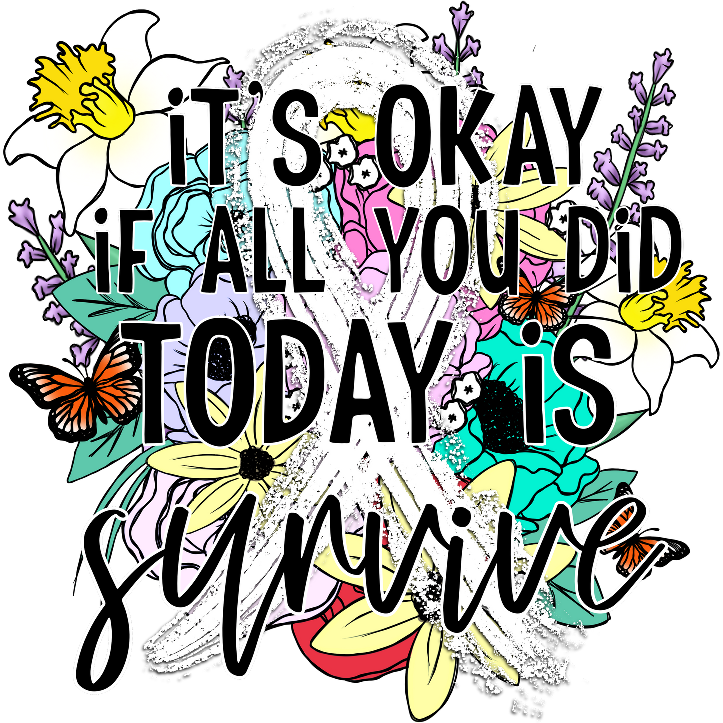 Inspirational Floral It's Okay If You Survived Wall Art
