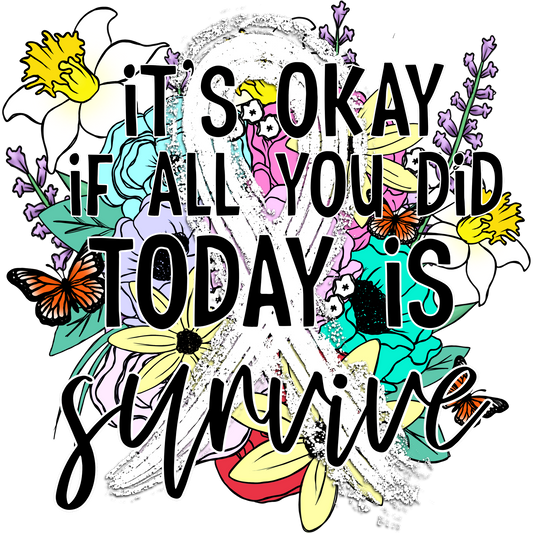 Inspirational Floral It's Okay If You Survived Wall Art