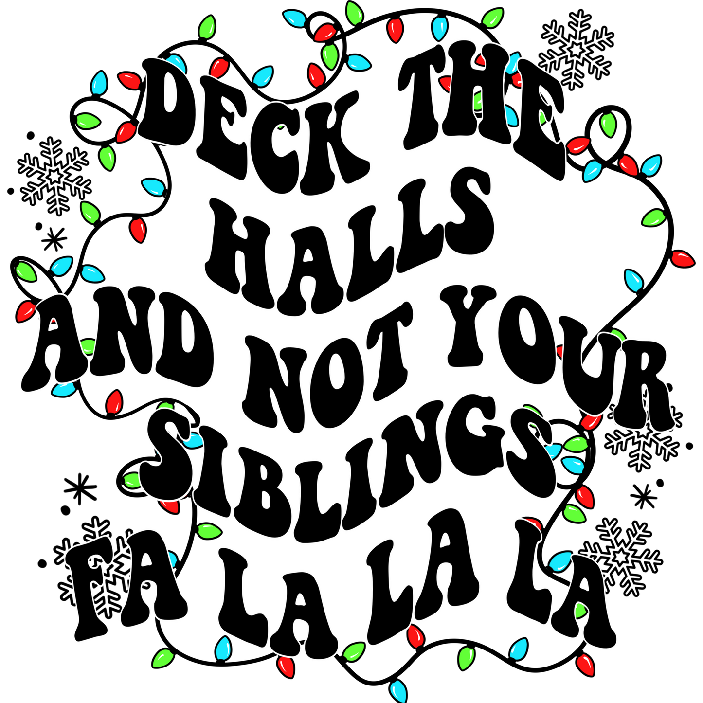 Deck The Halls And Not Your Siblings Product