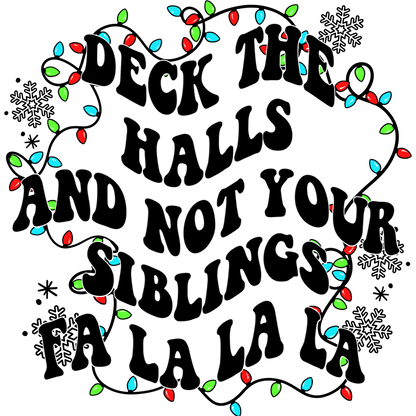 Deck The Halls And Not Your Siblings Product