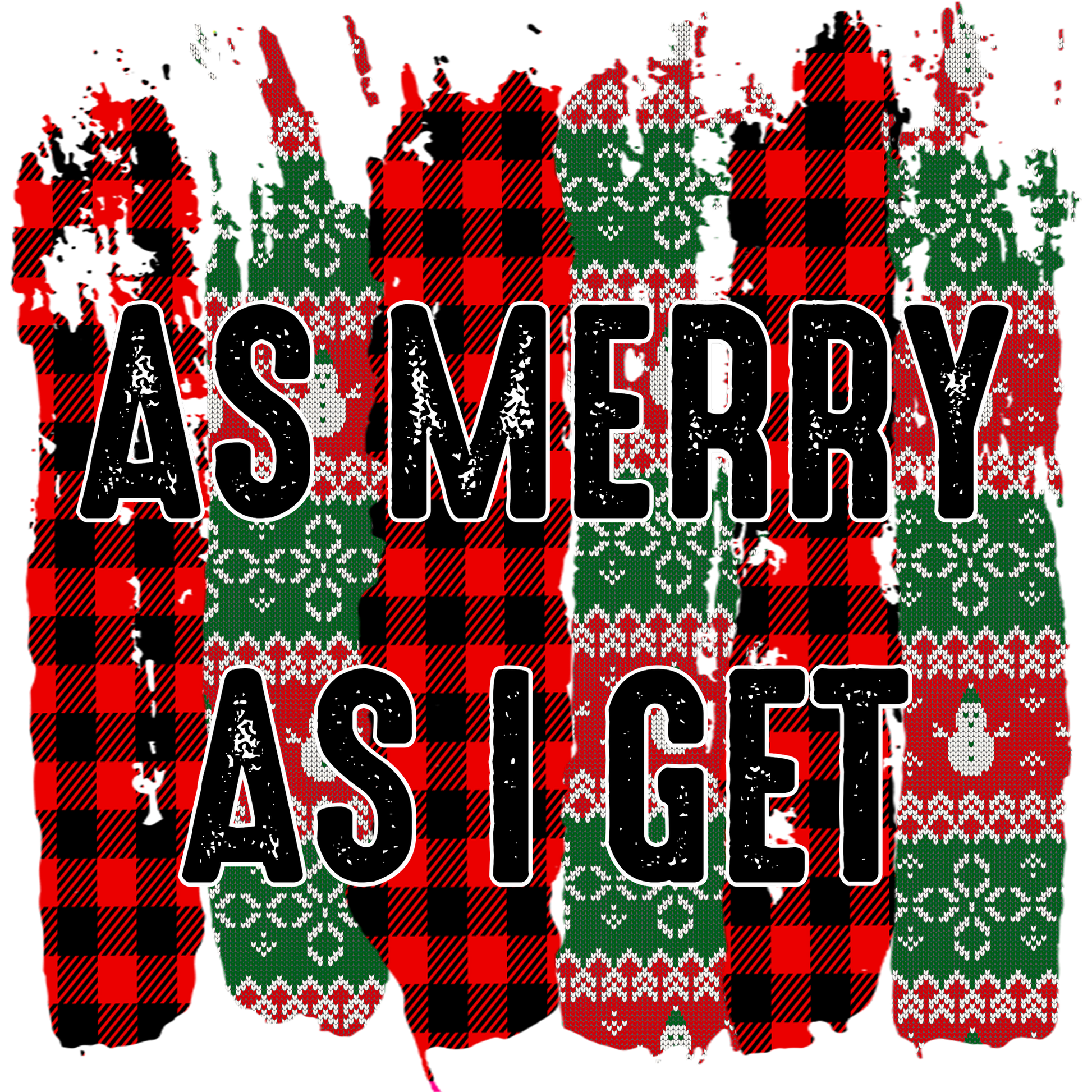As Merry As I Get Plaid Snowflake Design Apparel