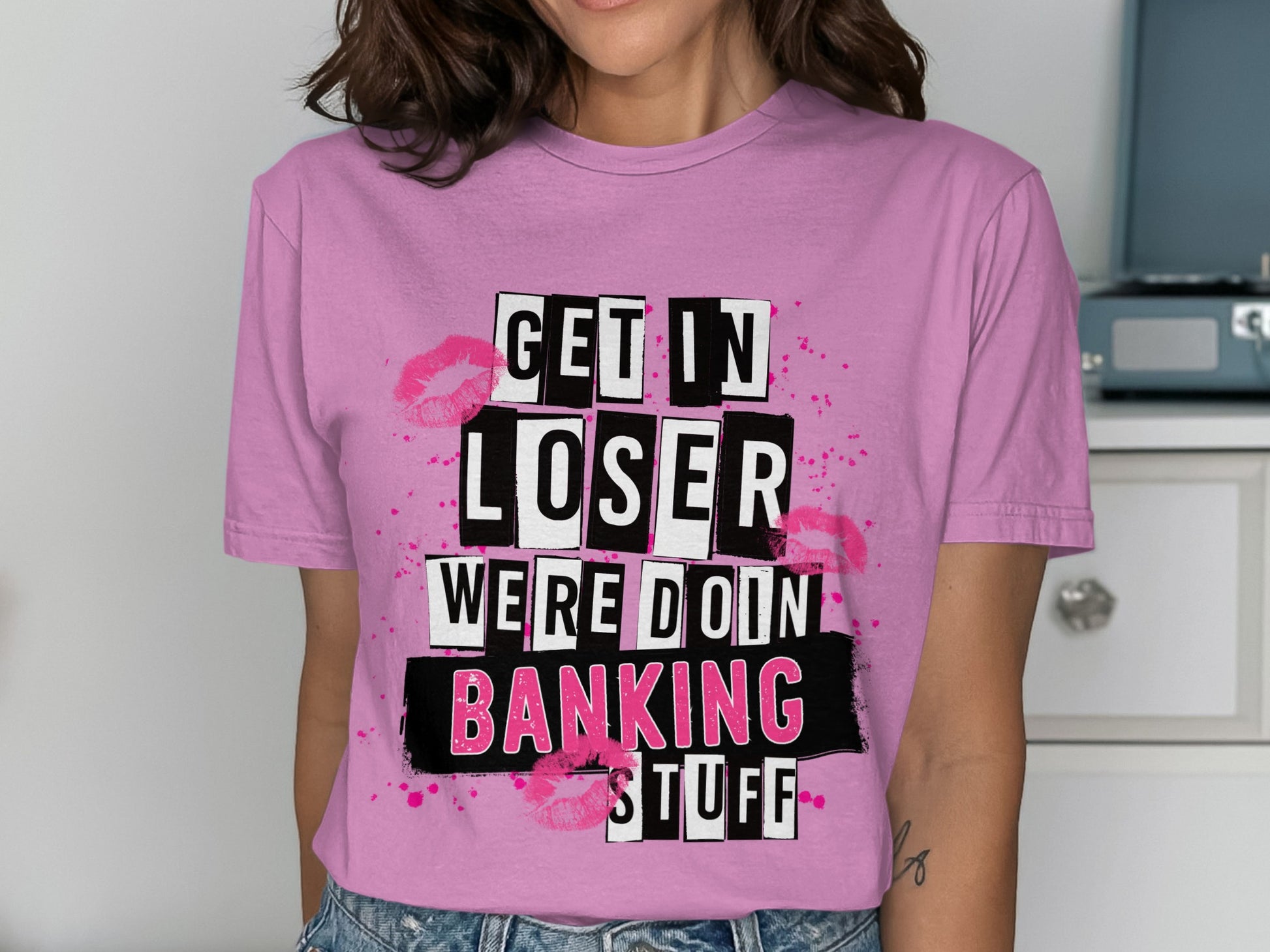 Get In Loser We're Doing Banking Stuff T-shirt