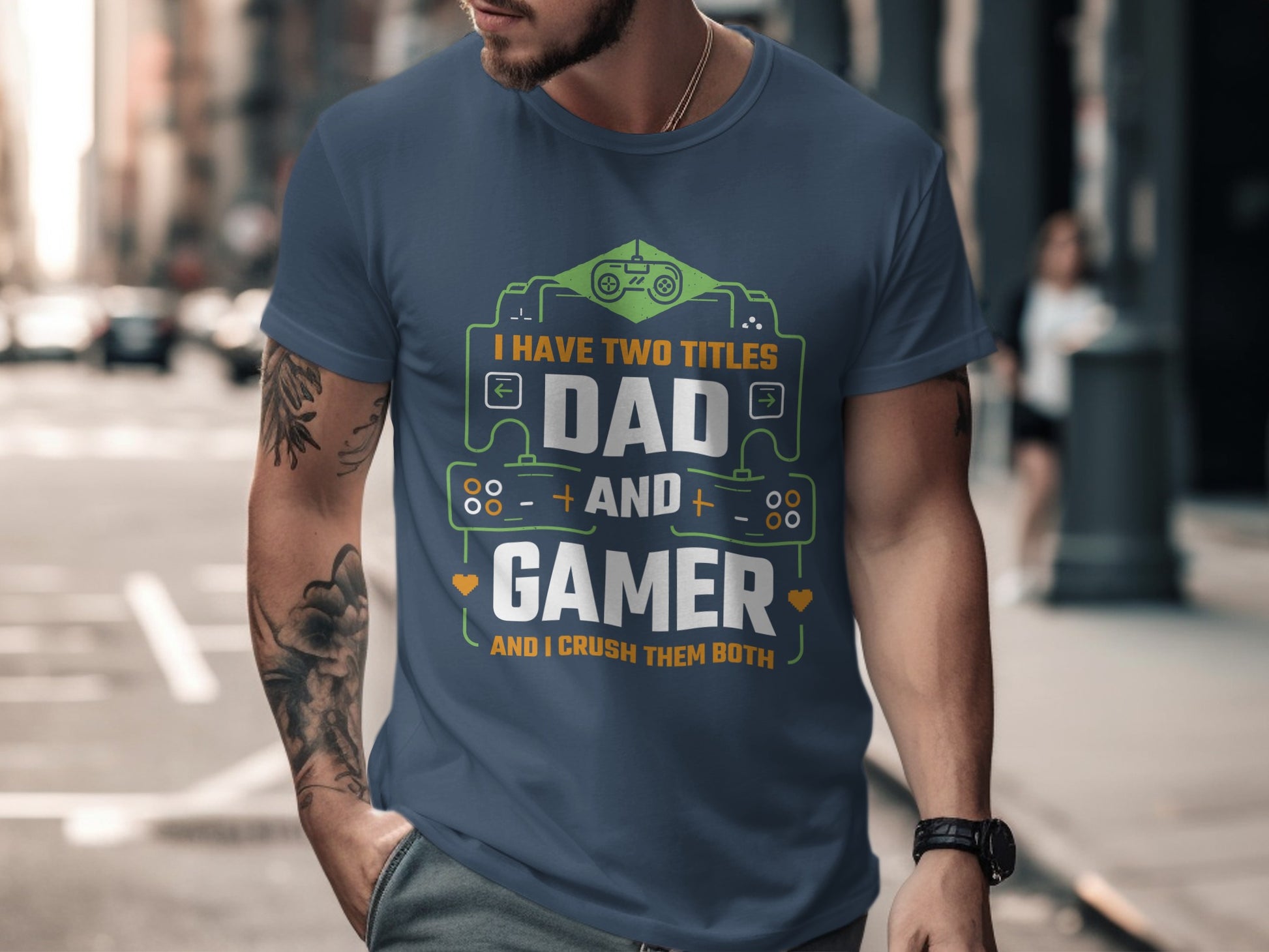 I Have Two Titles Dad And Gamer And I Crush Them Both Shirt