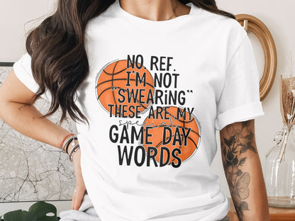 No Ref Gift Funny Game Day Words Basketball T-Shirt