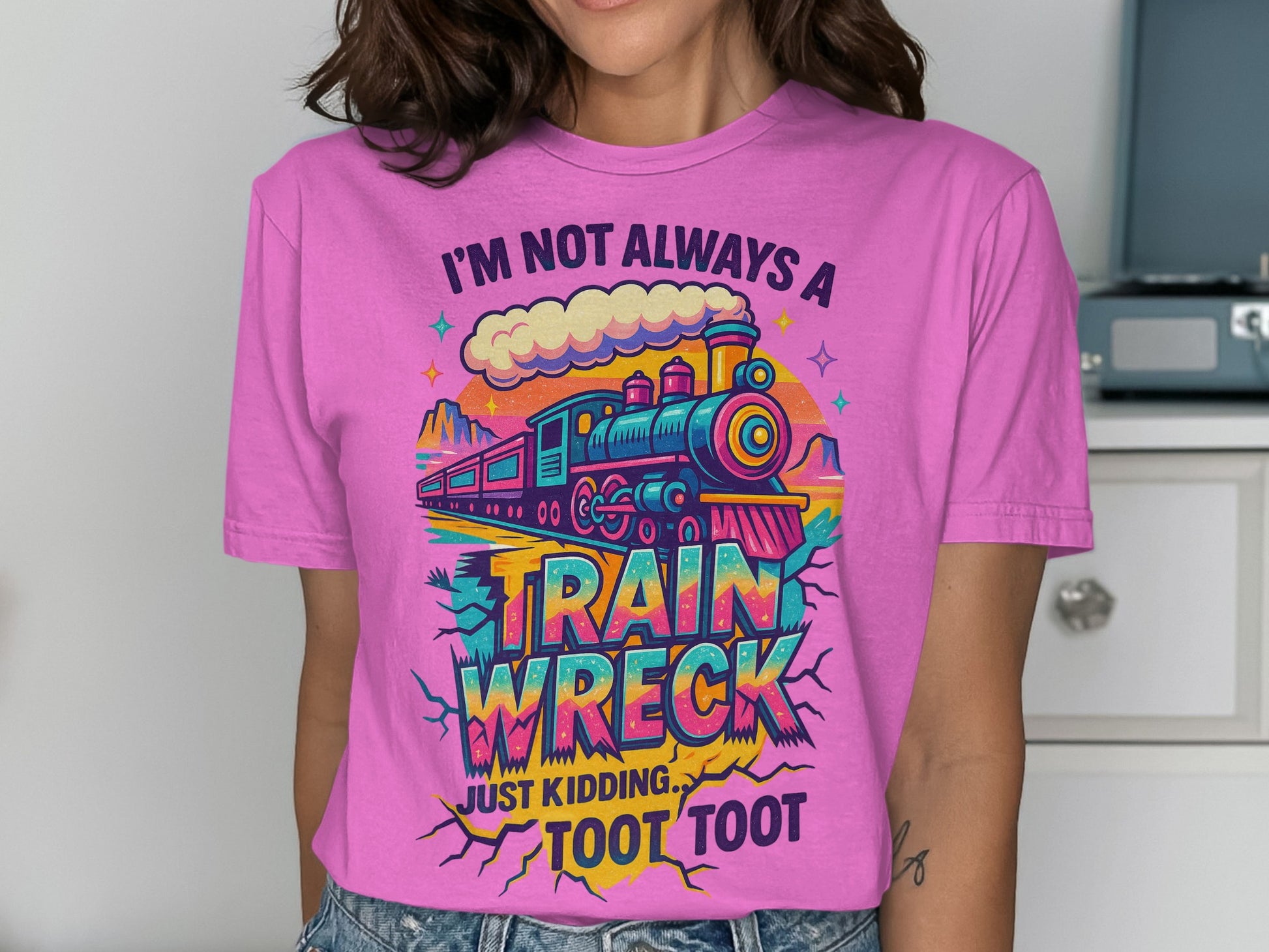 I'm Not Always A Train Wreck Just Kidding Shirt