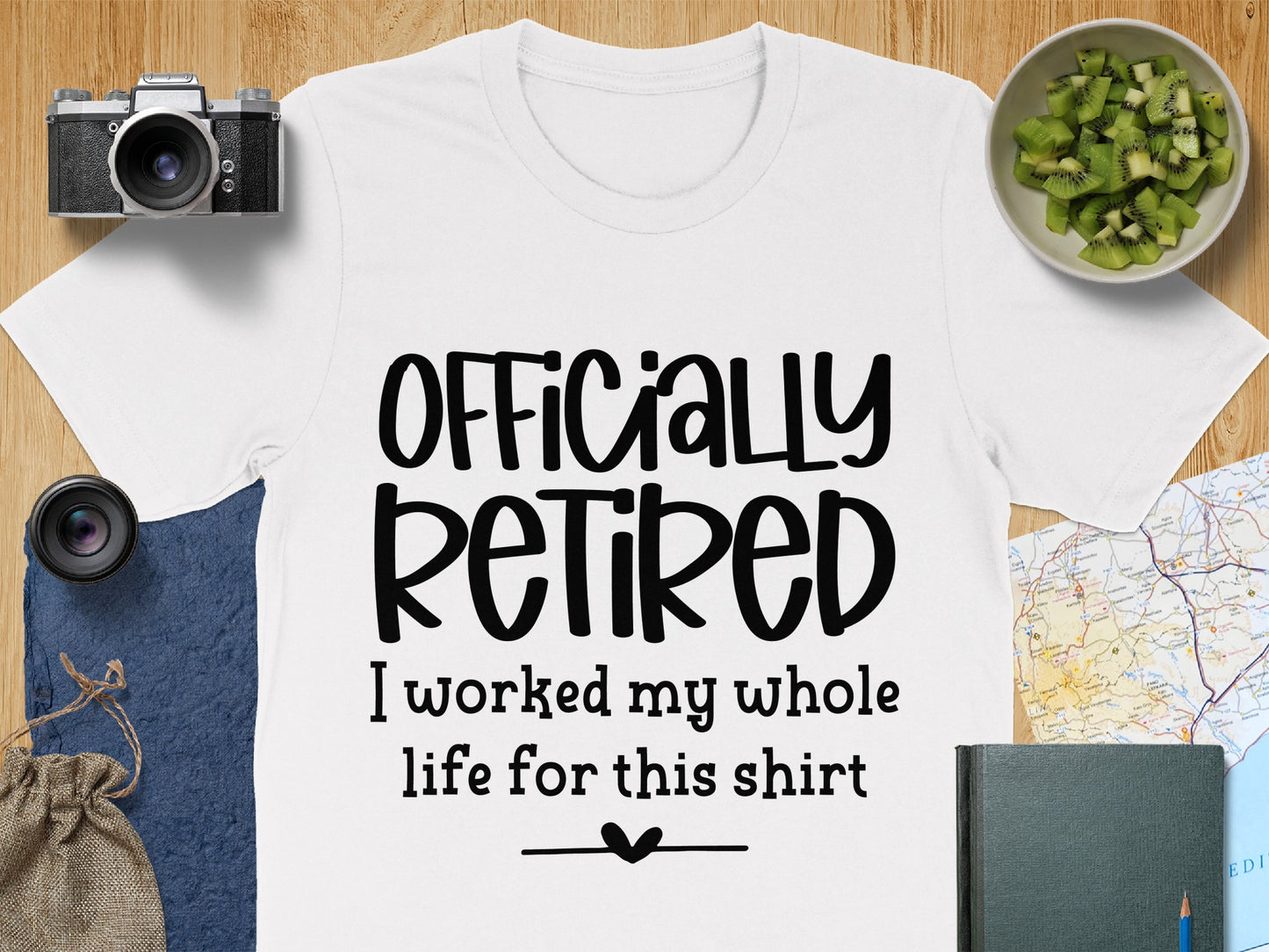 Officially Retired I Worked My Whole Life T-shirt