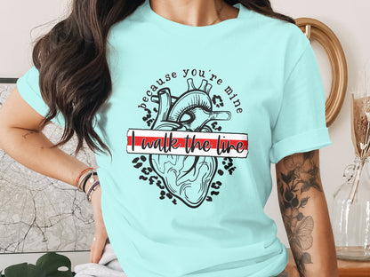 Because You're Mine I Walk The Line Graphic Tee