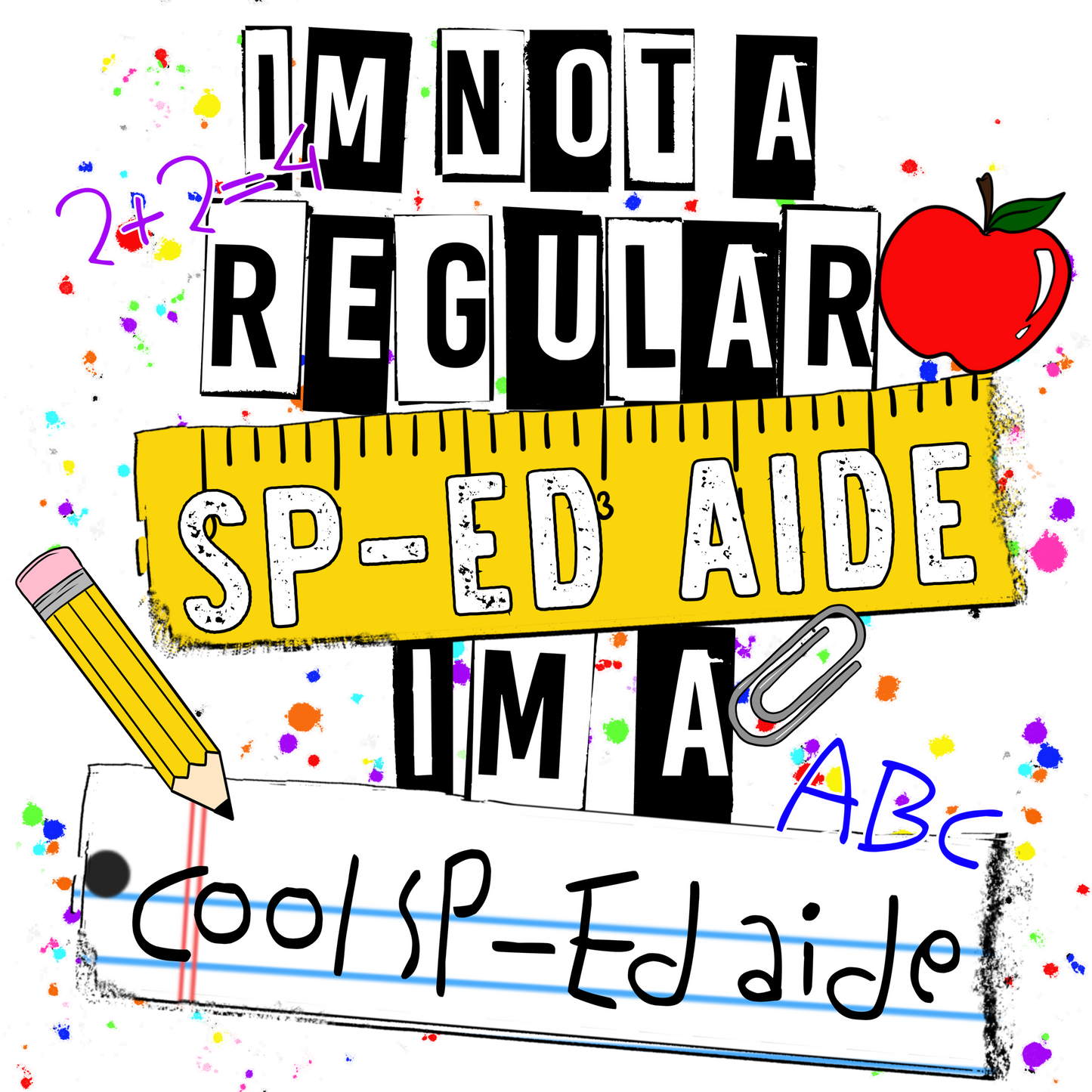 I'm Not a Regular SP-Ed Aide I'm a Cool SP-Ed Aide shirt