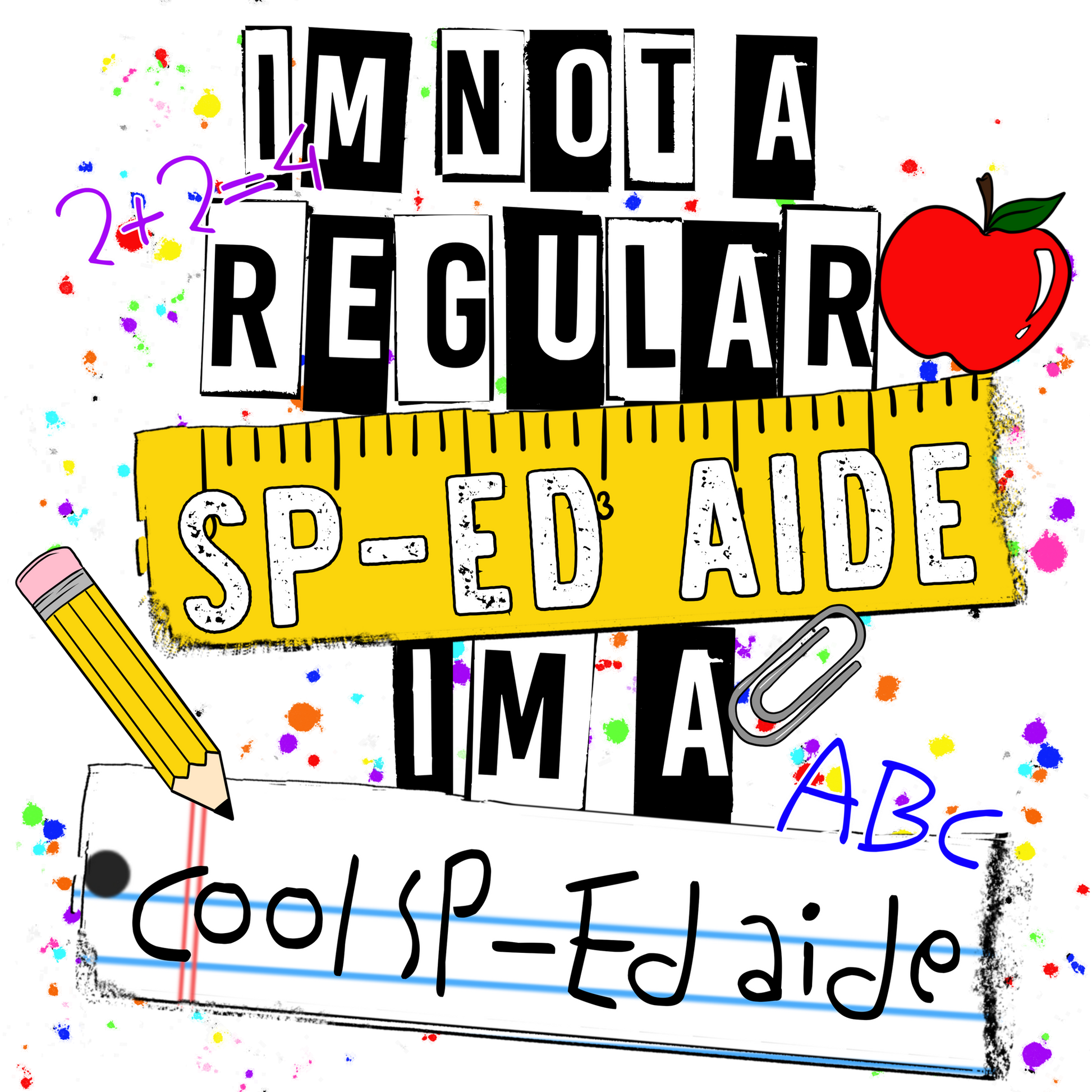 I'm Not a Regular SP-Ed Aide I'm a Cool SP-Ed Aide shirt