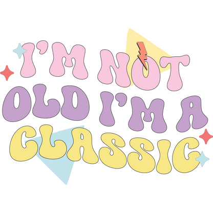 I'm Not Old I'm A Classic Retro Themed Product