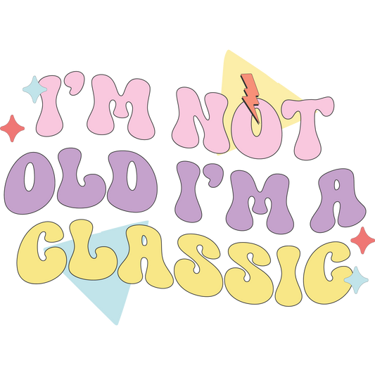 I'm Not Old I'm A Classic Retro Themed Product