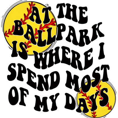 At the Ballpark Is Where I Spend Most of My Days product