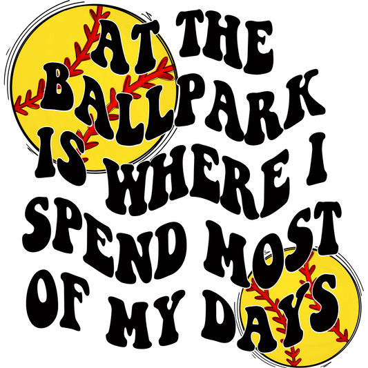 At the Ballpark Is Where I Spend Most of My Days product