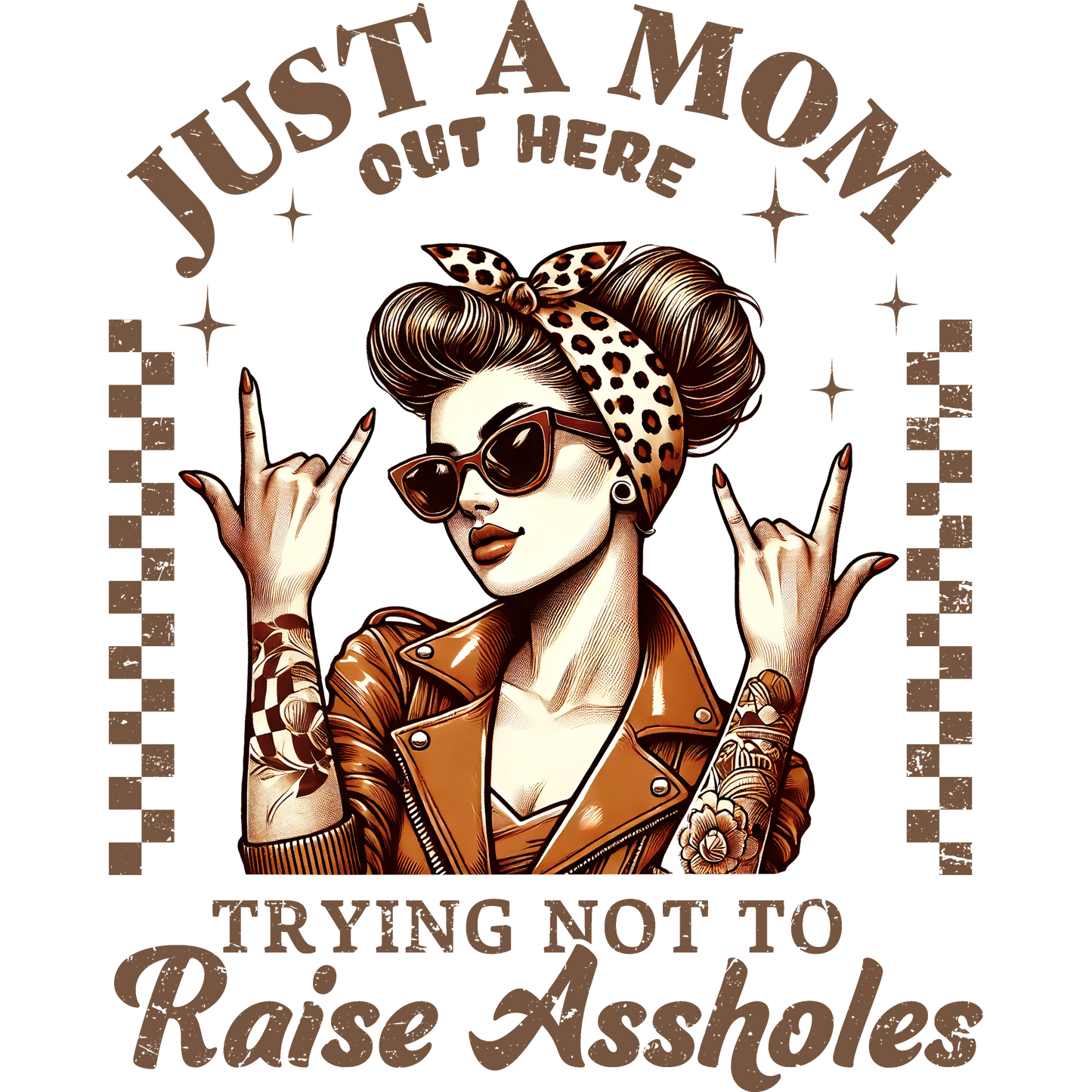Just a Mom Out Here Trying Not to Raise Assholes Shirt