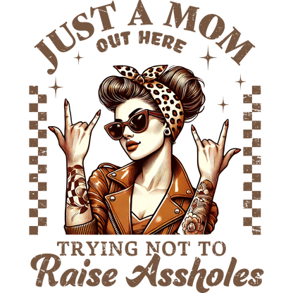 Just a Mom Out Here Trying Not to Raise Assholes Shirt