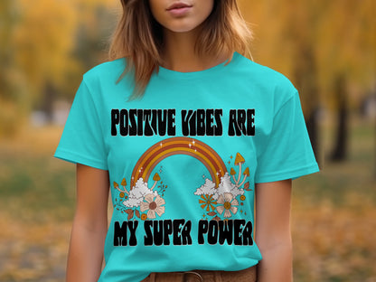 Positive Vibes Are My Super Power Graphic Tee