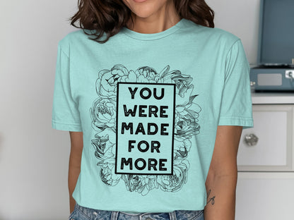 You Were Made For More Graphic Statement T-Shirt