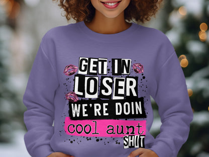 Get In Loser We're Doin Cool Aunt Shit product