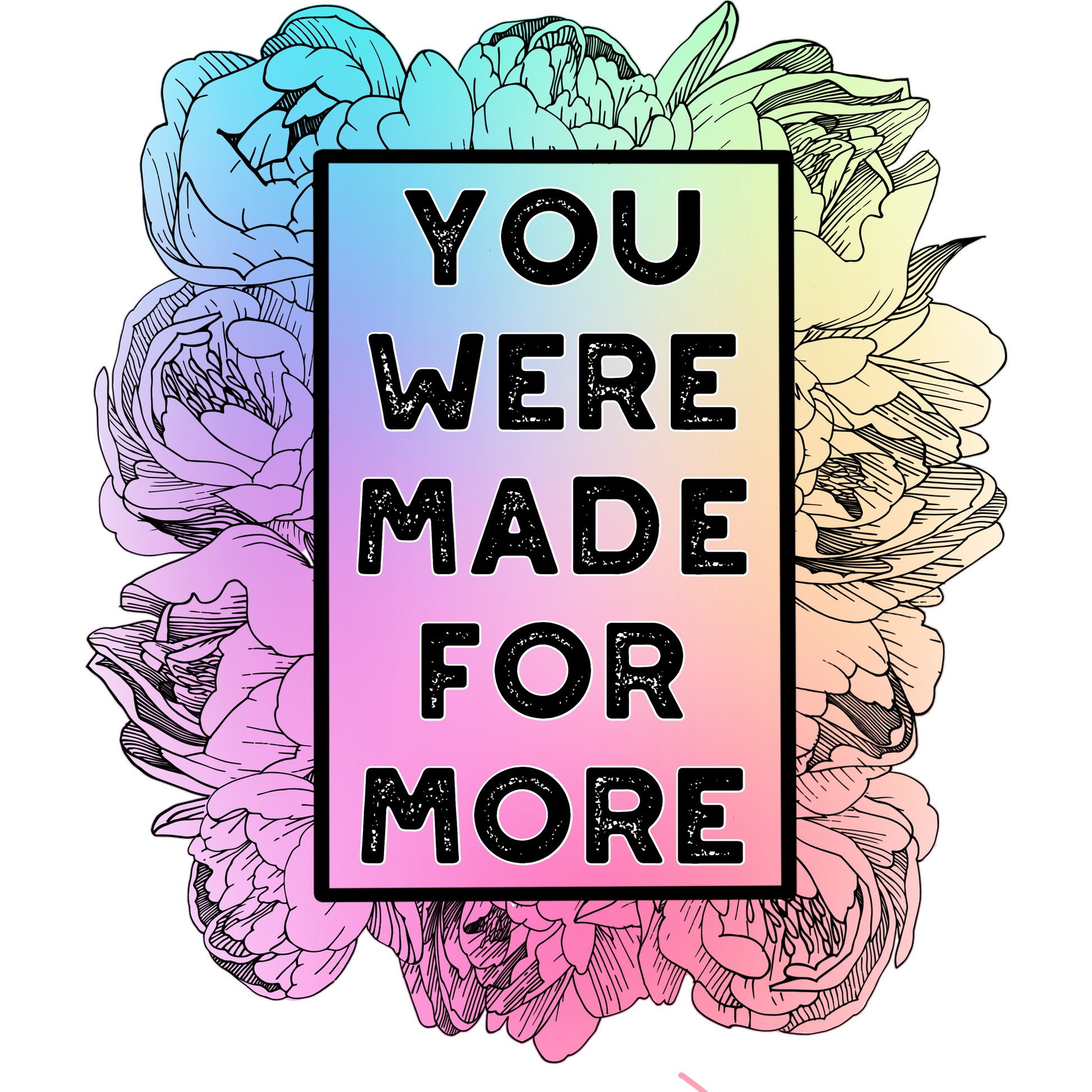 You Were Made for More Floral Art Print