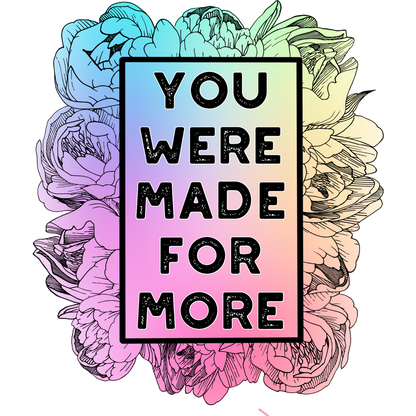 You Were Made for More Floral Art Print