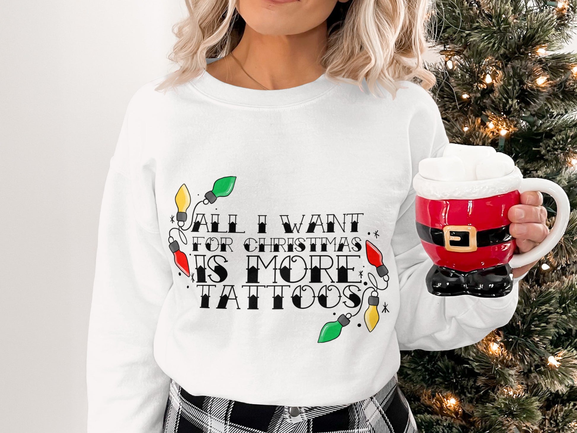 All I Want For Christmas Is More Tattoos Sweater
