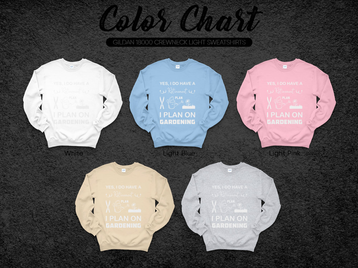 Yes I Do Have A Retirement Plan I Plan On Gardening Crewneck