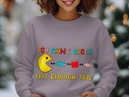 Too Many Books Not Enough Time Graphic Sweatshirt