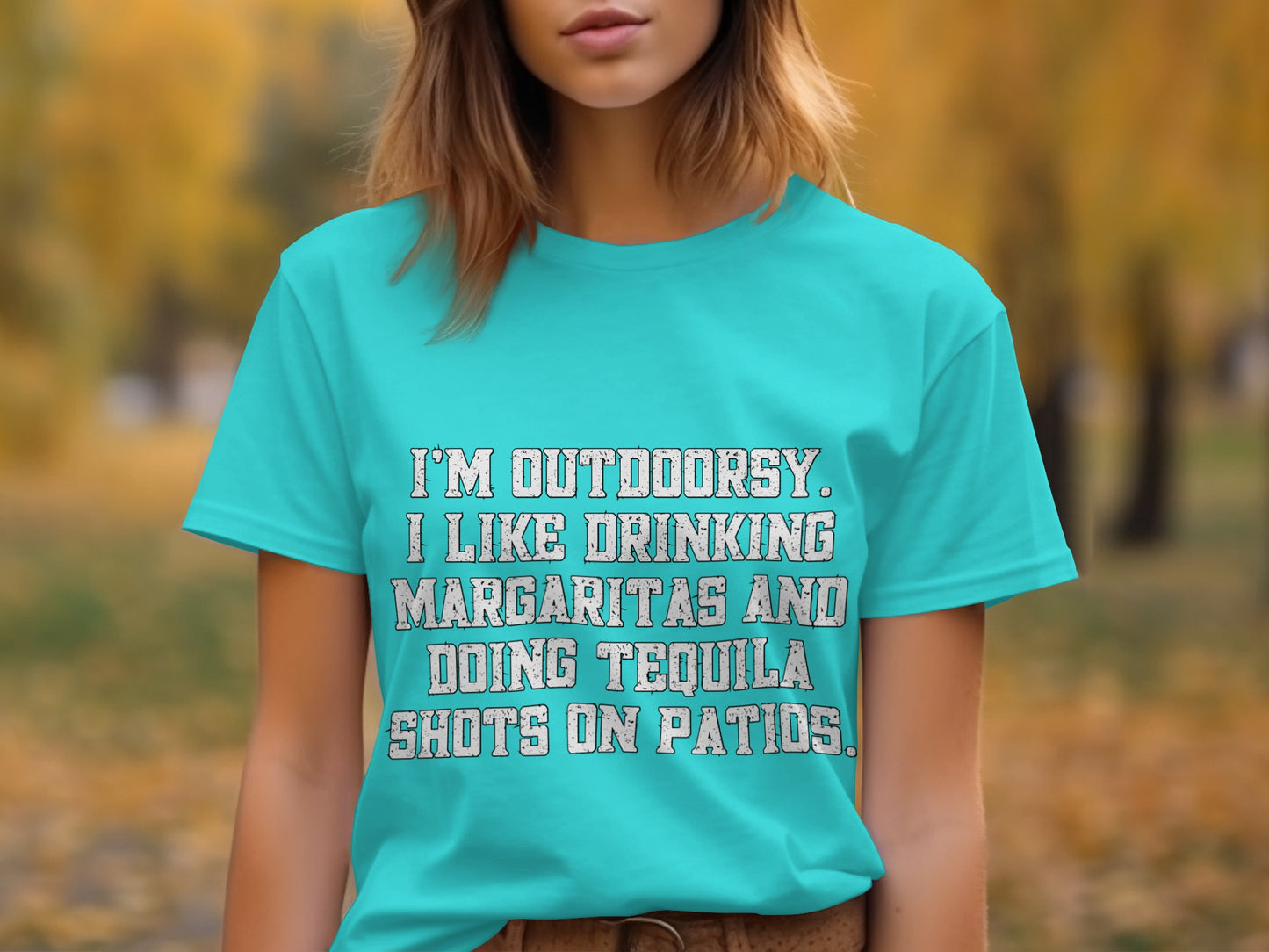 I'm Outdoorsy Shirt with Funny Margaritas Tequila Saying