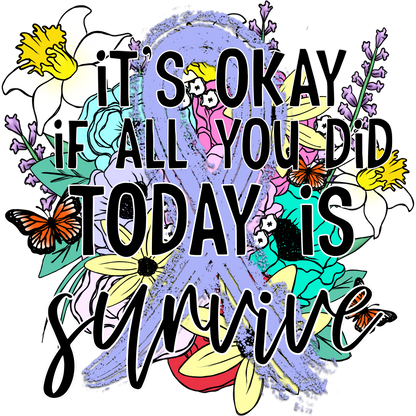 It's Okay If All You Did Today Is Survive Poster