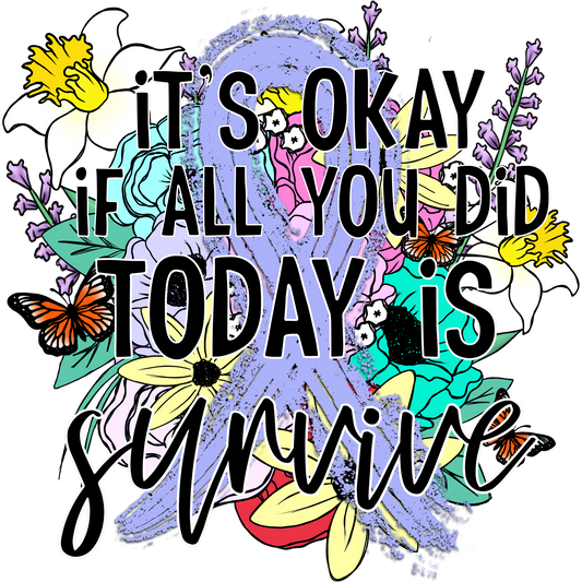It's Okay If All You Did Today Is Survive Poster