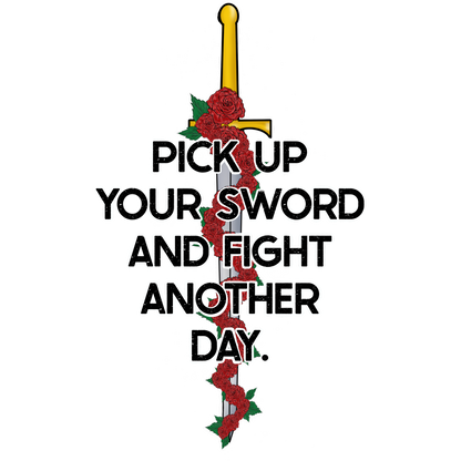 Pick Up Your Sword And Fight Another Day product
